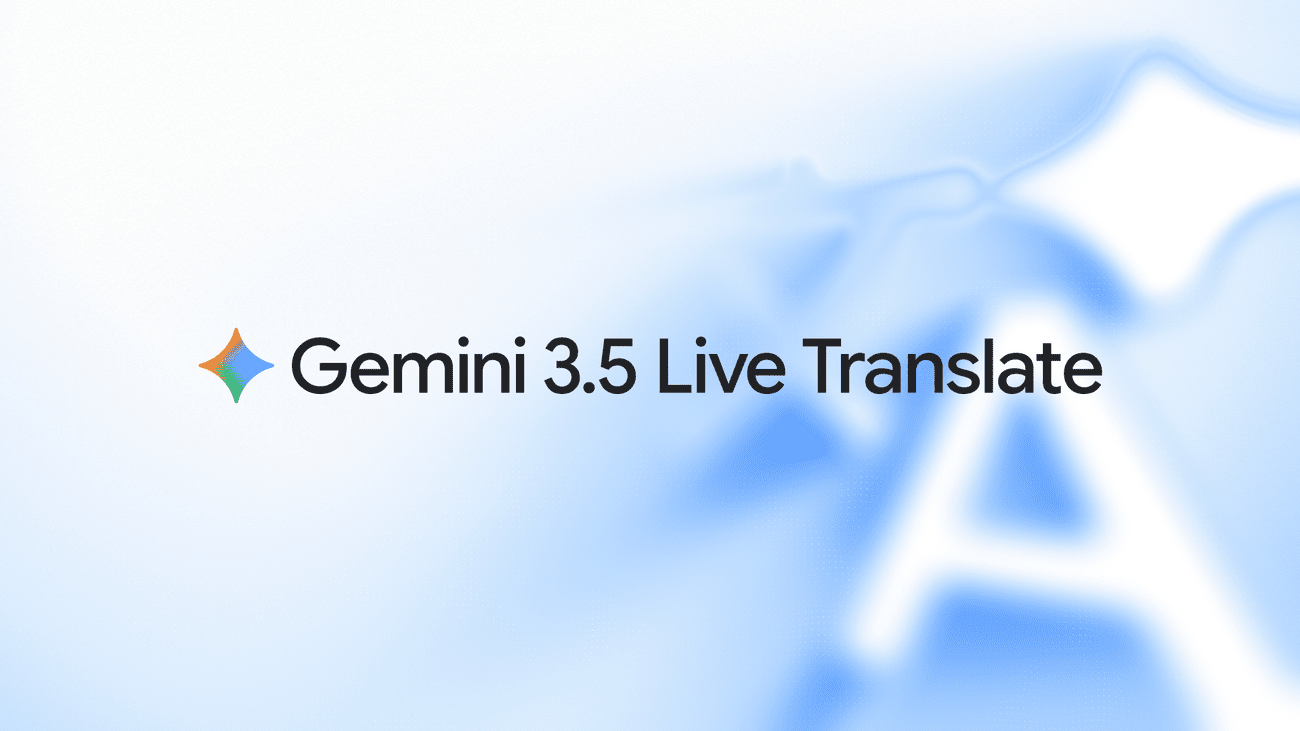 Google Launches Gemini 3.5 Live Translate