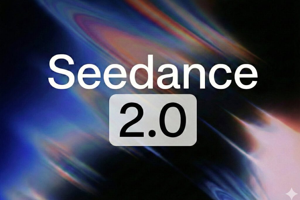 Seedance 2.0